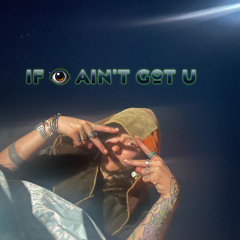If I ain’t got u (joetta,  ansen eldred, headphoneguyglowstickog)