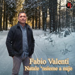 Natale 'nsieme a nuje - Fabio Valenti
