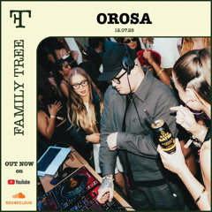 OROSA | Family Tree | VOL 013 | LIVE MIX