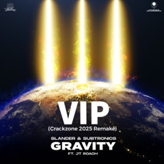 Slander & Subtronics - Gravity (VIP) (Crackzone 2025 Remake) [FREE DL]