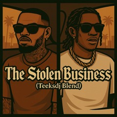 The Stolen Business (Teeks Blend)