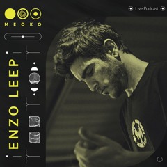 MEOKO Podcast Series | Enzo Leep (Live)