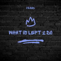 What Is Left 2 Do