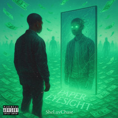 SheLuvChase - Paper Eyesight