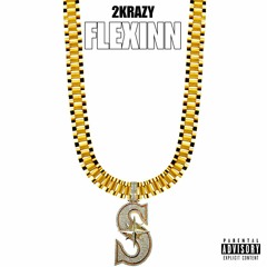 2KRAZY - FLEXINN