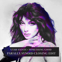 Utah Saints - Something Good (Parallx SYNOID Closing Edit) Free DL