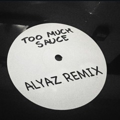 Bakey Feat. Capo Lee - Too Much Sauce (Alyaz Remix)