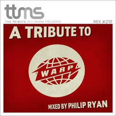 #219 - A Tribute To Warp Records - mixed by Philip Ryan