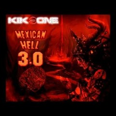KikeONE mexican hell 3.0