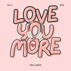 Love You More