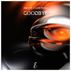 2nd Life X Sane Music - Goodbye