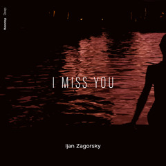 Ijan Zagorsky - I Miss You