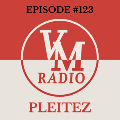 VM Radio Show #123 - Pleitez