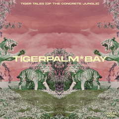 Tiger Tales (of the Concrete Jungle)