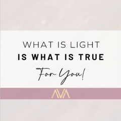 What is Light is What is True for You