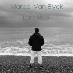 Marcel Van Eyck - Last Stop