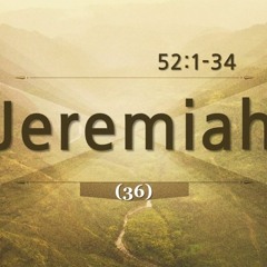 EC [Morning By Morning] Jeremiah (36) Daniel So / Jeremiah 52:1-34 (2024-04-12)