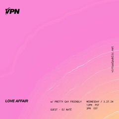 Love Affair ep 3 w/ Dj Naté on VPN Radio