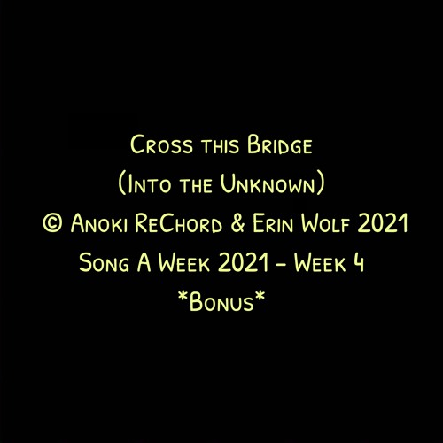 Cross This Bridge (Into The Unknown)- (with Anoki ReChord)