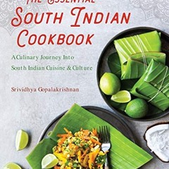 ( uQSsf ) The Essential South Indian Cookbook: A Culinary Journey Into South Indian Cuisine and Cult