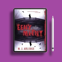 Eeny Meeny by M.J. Arlidge. Totally Free [PDF]