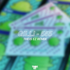Gilli, KESI - 555 (Theis EZ Remix)
