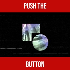 Push The Button