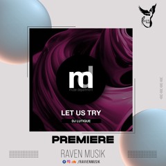 PREMIERE: DJ Lutique - Let Us Try (Original Mix) [Muse Department]