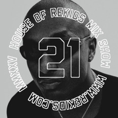 HOUSE OF REKIDS MIX SHOW 21 | ICYKOF