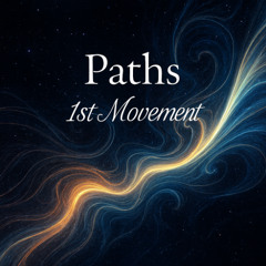 Paths 1st Movement