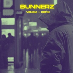 BUNNERZ - VENOM REFIX (free download)