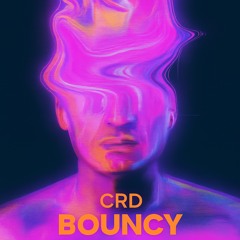 CRD - BOUNCY [FREE DOWNLOAD]