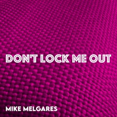 #27 Don't Lock Me Out