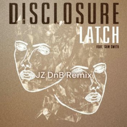Latch (JZ DnB remix)