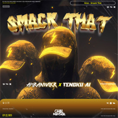 SMACK THATT #WAITYAA ( CHAL MARSYAL X AMRANWLKR  X TENGKU AI ) #SUPERDUPERNGENNJOTT