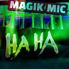 MAGIK MIC - HAHA