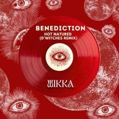 Hot Natured - Benediction (D'WITCHES Remix)