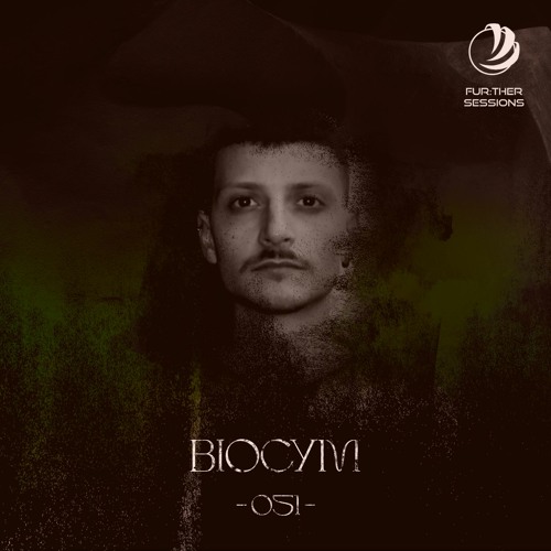 Fur:ther Sessions | 051 | Biocym
