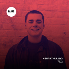 Blur Podcasts 072 - Henrik Villard (Norway)