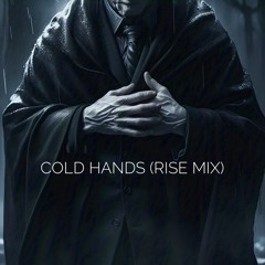 Cold Hands (Rise-mix)