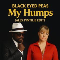Black Eyed Peas - My Humps (Alex Pintilie Edit)