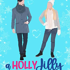 Get EBOOK ☑️ A Holly Jilly Christmas: a sweet holiday romantic comedy (Love Stories i