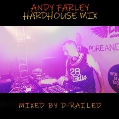Andy Farley Hard House Mix - Mixed By D-Railed *FREE WAV DOWNLOAD*