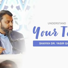 Understand Your Test | Shaykh Dr. Yasir Qadhi