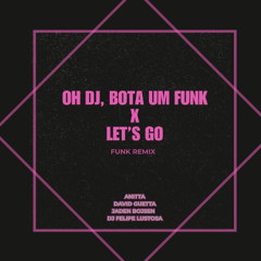 Jaden Bojsen, David Guetta, Anitta - Let's Go X Oh DJ, Bota um Funk [FUNK REMIX] (DJ Felipe Lustosa)