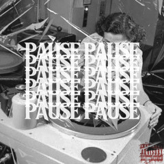 P A U S E.
