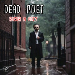 "DEAD POET" | RAZOR N HAZY (Prod. AstoriaBLVD)