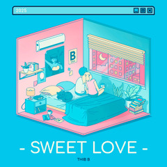 Sweet Love - Thib B