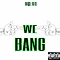 We Bang ft ON3 D1