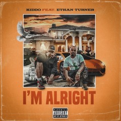 I'm Alright | Kiddo Feat. Ethan Turner [Audio]